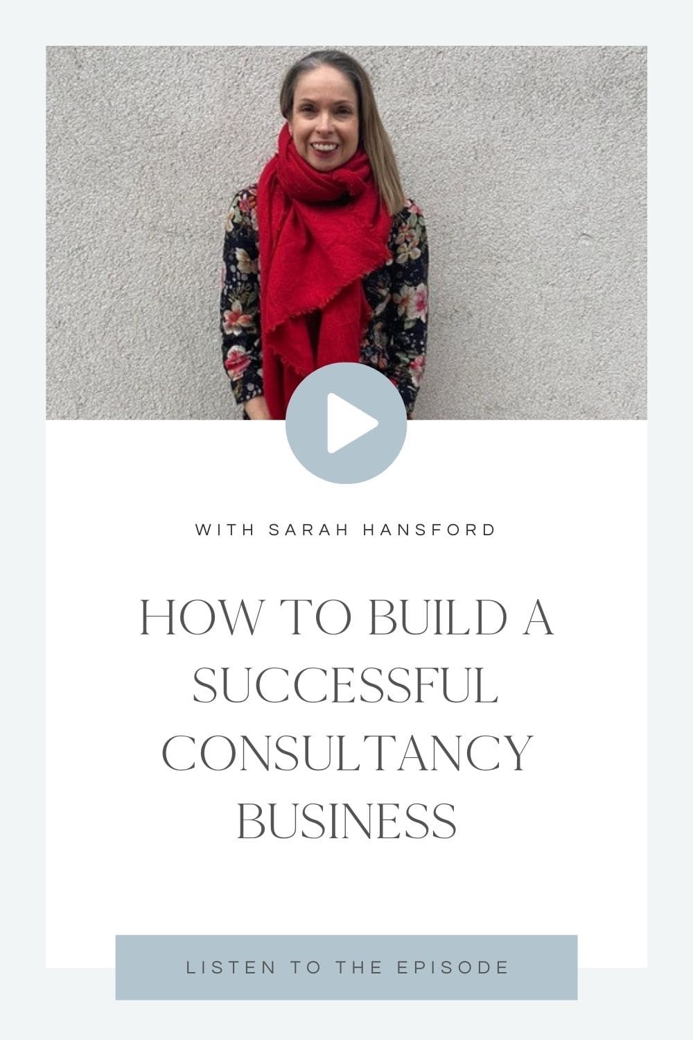 How to build a successful consultancy business with Sarah Hansford